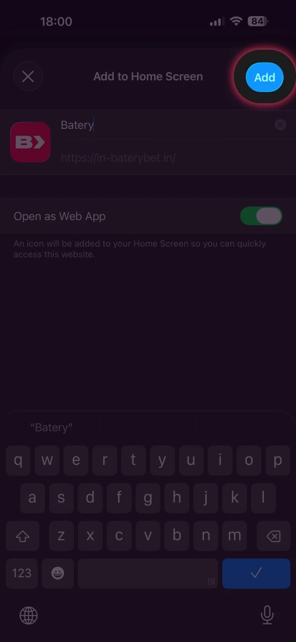 Press add to home screen button to download Batery app.