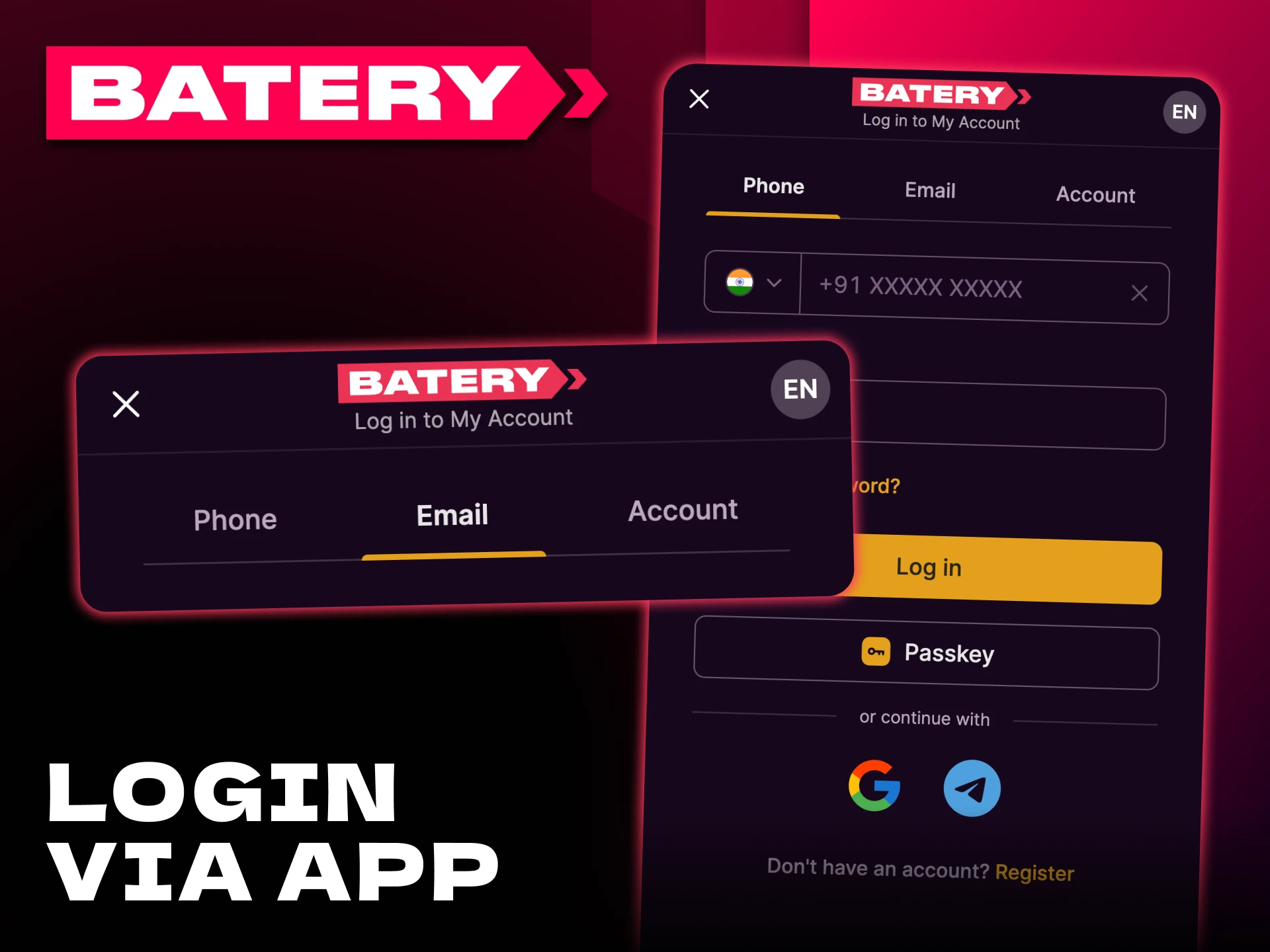 You can log in your account through the Batery app.